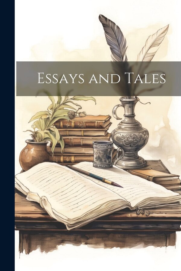 Essays and Tales by Anonymous, Paperback | Indigo Chapters