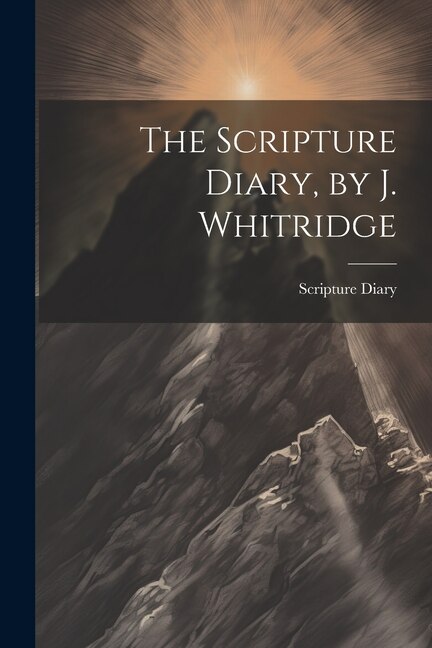 The Scripture Diary by J. Whitridge, Paperback | Indigo Chapters