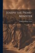 Joseph the Prime-Minister by William Mackergo Taylor, Paperback | Indigo Chapters