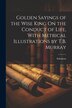 Golden Sayings of the Wise King On the Conduct of Life With Metrical Illustrations by T.B. Murray by Solomon, Paperback | Indigo Chapters