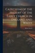Catechism of the History of the Early Church in England and Wales by Robert Sewell, Paperback | Indigo Chapters