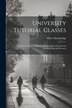 University Tutorial Classes by Albert Mansbridge, Paperback | Indigo Chapters