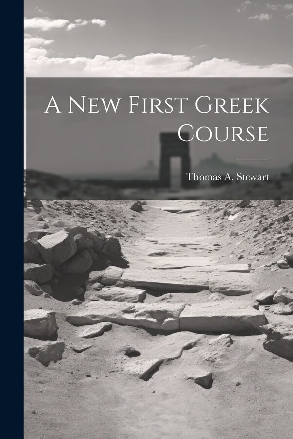 A New First Greek Course by Thomas A Stewart, Paperback | Indigo Chapters