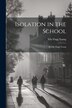 Isolation in the School by Ella Flagg Young, Paperback | Indigo Chapters
