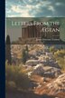 Letters From the Ægean by James Emerson Tennent, Paperback | Indigo Chapters