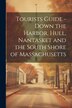 Tourists Guide - Down the Harbor Hull Nantasket and the South Shore of Massachusetts by Anonymous, Paperback | Indigo Chapters