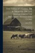 The Farmer's Guide Or a Treatise On the Management of Breeding-Mares and Cows by James Webb, Paperback | Indigo Chapters