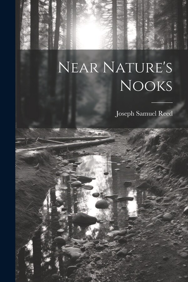 Near Nature's Nooks by Joseph Samuel Reed, Paperback | Indigo Chapters