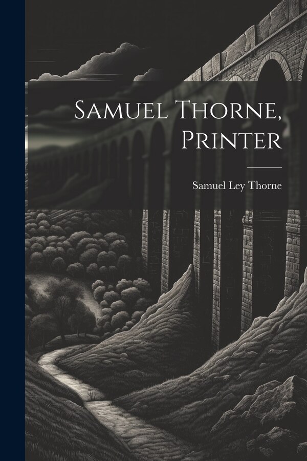 Samuel Thorne Printer by Samuel Ley Thorne, Paperback | Indigo Chapters