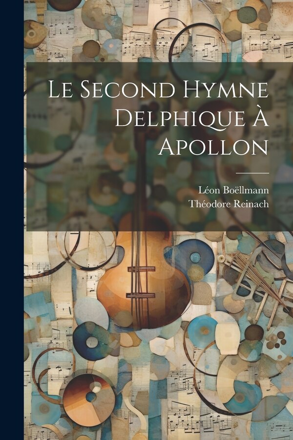 Le Second Hymne Delphique À Apollon by Théodore Reinach, Paperback | Indigo Chapters