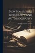 New Hampshire Biography and Autobiography by Franklin Benjamin Sanborn, Paperback | Indigo Chapters