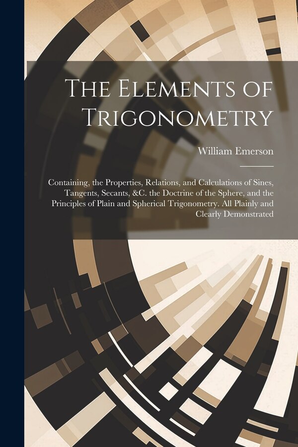 The Elements of Trigonometry by William Emerson, Paperback | Indigo Chapters