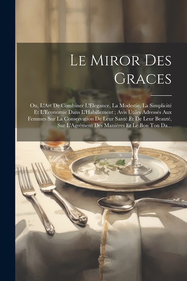 Le Miror Des Graces by Anonymous, Paperback | Indigo Chapters