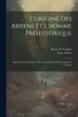 L'origine Des Aryens Et L'homme Préhistorique by Isaac Taylor, Paperback | Indigo Chapters