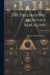 The Freemasons' Monthly Magazine; Volume 5 by Charles Whitlock Moore, Paperback | Indigo Chapters