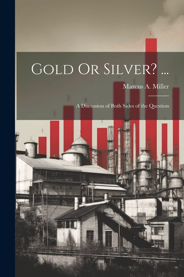 Gold Or Silver? . by Marcus A Miller, Paperback | Indigo Chapters