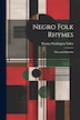 Negro Folk Rhymes by Thomas Washington Talley, Paperback | Indigo Chapters