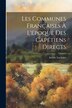 Les Communes Françaises À L'époque Des Capétiens Directs by Achille Luchaire, Paperback | Indigo Chapters