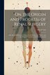 On the Origin and Progress of Renal Surgery by Hen Morris, Paperback | Indigo Chapters
