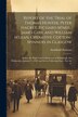 Report of the Trial of Thomas Hunter Peter Hacket Richard M'neil James Gibb and William M'lean Operative Cotton-Spinners in Glasgow