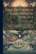Bible Truths With Shakespearean Parallels by James Brown Selkirk, Paperback | Indigo Chapters