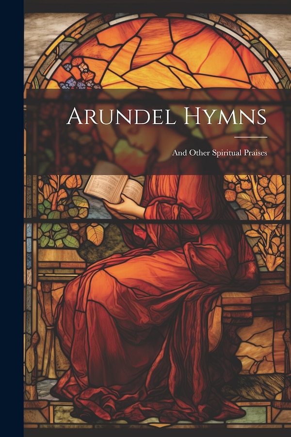 Arundel Hymns by Anonymous, Paperback | Indigo Chapters