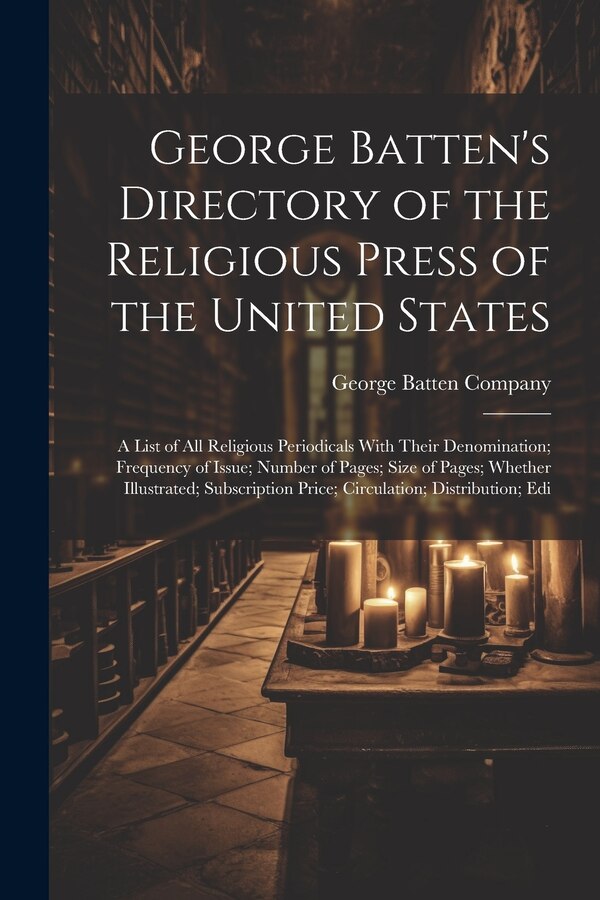 George Batten's Directory of the Religious Press of the United States by George Batten Company, Paperback | Indigo Chapters
