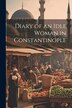 Diary of an Idle Woman in Constantinople by Anonymous, Paperback | Indigo Chapters