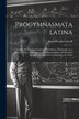 Progymnasmata Latina by Justo Florián Lobeck, Paperback | Indigo Chapters