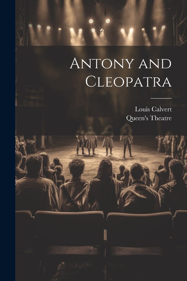 Antony and Cleopatra by Louis Calvert, Paperback | Indigo Chapters