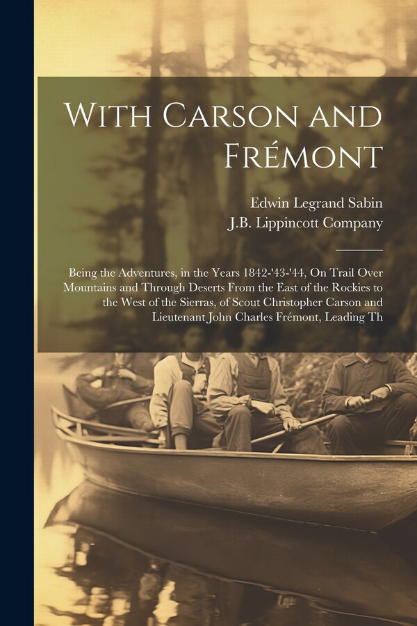 With Carson and Frémont by Edwin Legrand Sabin, Paperback | Indigo Chapters