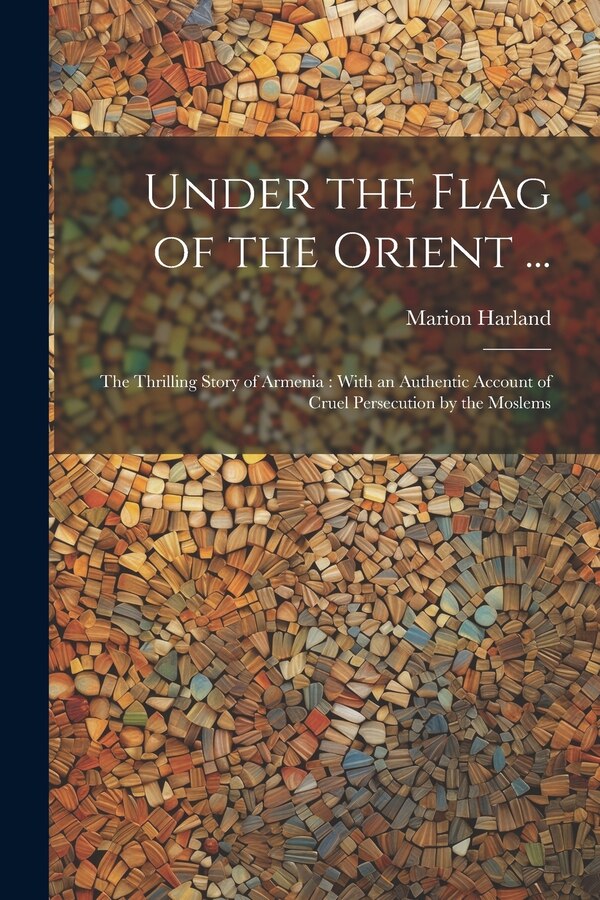 Under the Flag of the Orient . by Marion Harland, Paperback | Indigo Chapters