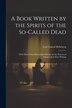 A Book Written by the Spirits of the So-Called Dead by Carl Gustaf Helleberg, Paperback | Indigo Chapters