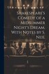 Shakespeare's Comedy of a Midsummer Night's Dream With Notes by S. Neil by Anonymous, Paperback | Indigo Chapters