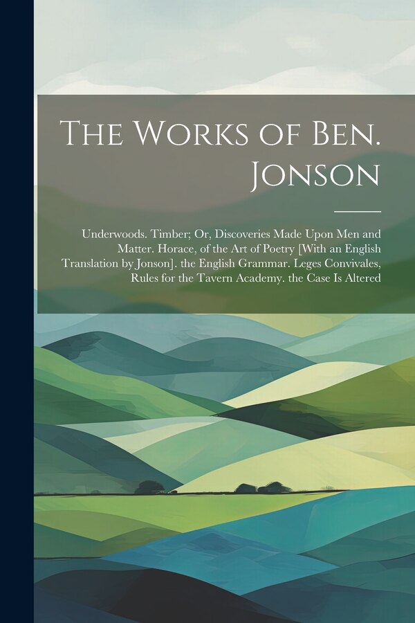 The Works of Ben. Jonson by Anonymous, Paperback | Indigo Chapters