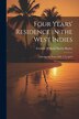 Four Years' Residence in the West Indies by Frederic William Naylor Bayley, Paperback | Indigo Chapters
