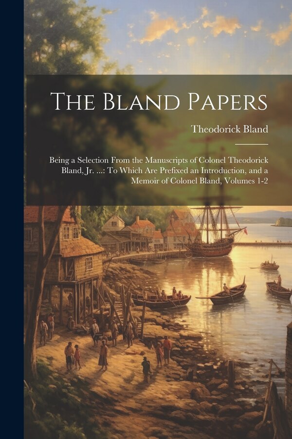 The Bland Papers by Theodorick Bland, Paperback | Indigo Chapters