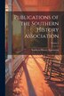 Publications of the Southern History Association; Volume 3, Paperback | Indigo Chapters