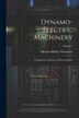 Dynamo-Electric Machinery by Silvanus Phillips Thompson, Paperback | Indigo Chapters