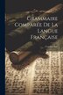 Grammaire Comparée De La Langue Française by Cyprien Ayer, Paperback | Indigo Chapters