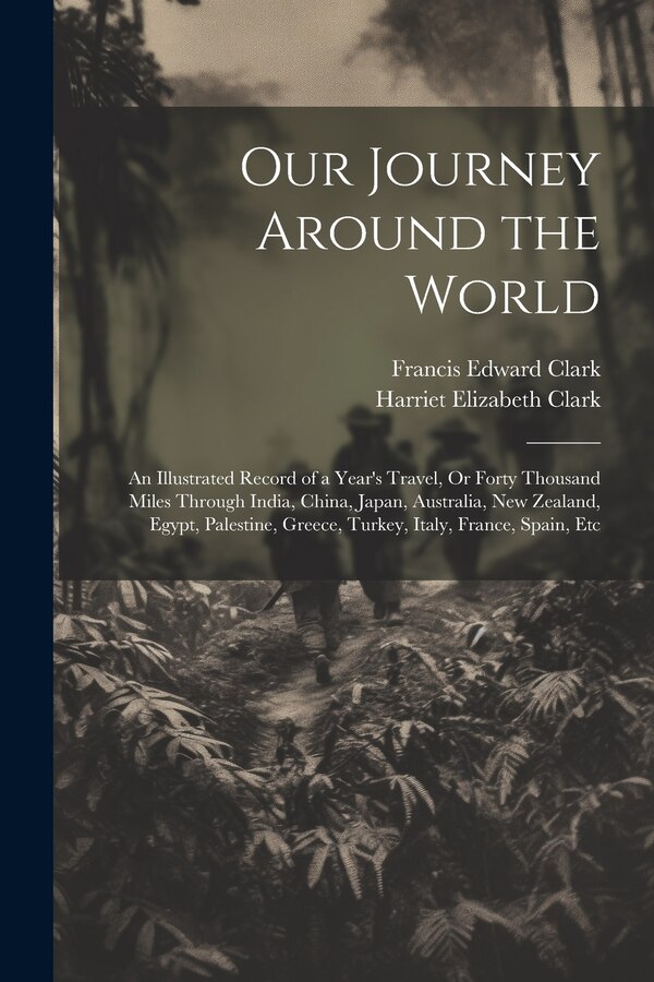 Our Journey Around the World by Francis Edward Clark, Paperback | Indigo Chapters