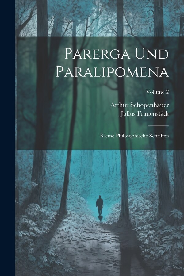 Parerga Und Paralipomena by ARTHUR SCHOPENHAUER, Paperback | Indigo Chapters