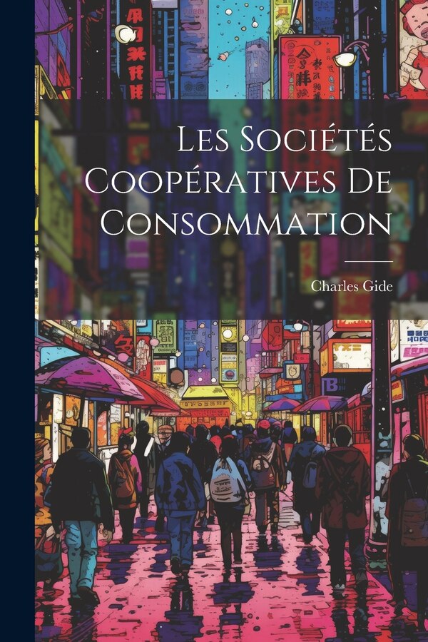 Les Sociétés Coopératives De Consommation by Charles Gide, Paperback | Indigo Chapters