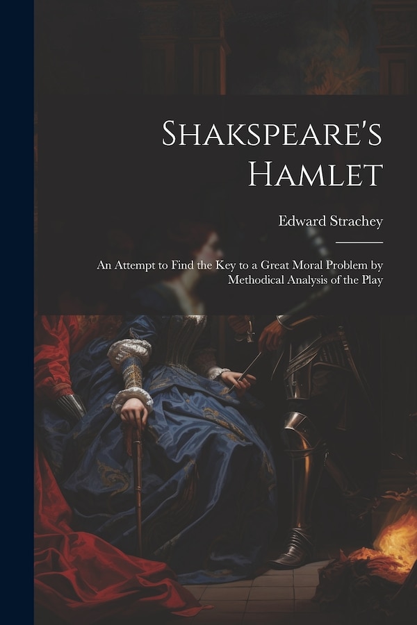 Shakspeare's Hamlet by Edward Strachey, Paperback | Indigo Chapters