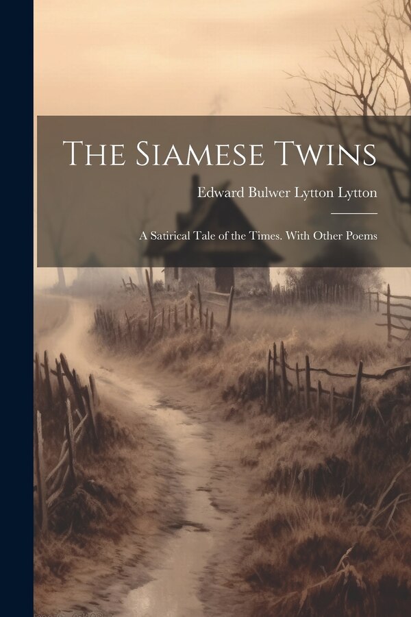The Siamese Twins by Edward Bulwer Lytton Lytton, Paperback | Indigo Chapters