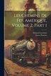 Les Chemins De Fer Amérique Volume 2 part 1 by Ernest Pontzen, Paperback | Indigo Chapters