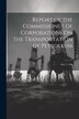 Report of the Commissioner of Corporations On the Transportation of Petroleum by Anonymous, Paperback | Indigo Chapters