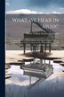 What We Hear in Music by Victor Talking Machine Company, Paperback | Indigo Chapters