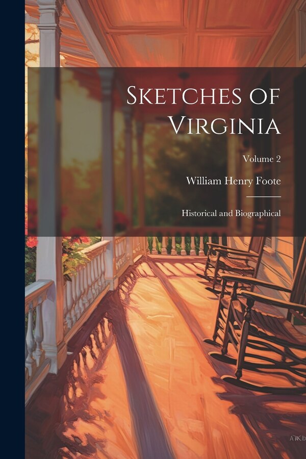 Sketches of Virginia by William Henry Foote, Paperback | Indigo Chapters