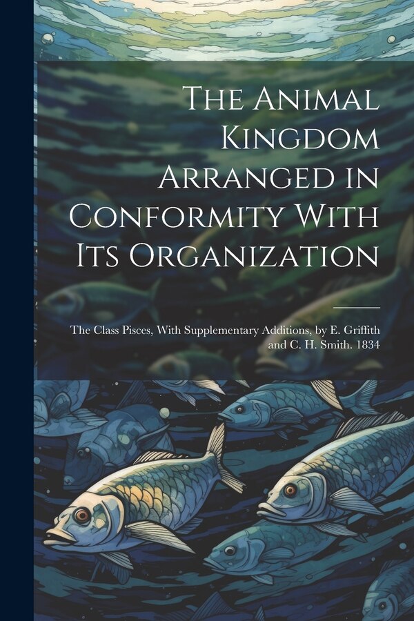 The Animal Kingdom Arranged in Conformity With Its Organization by Anonymous, Paperback | Indigo Chapters
